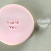 Mini Thank You Cookie Stamp used to create decorated fondant cookie